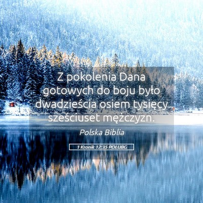 Picture 05 - 1 Kronik 12:35 POLUBG - Z pokolenia Dana gotowych do boju było - Bible Verse Picture