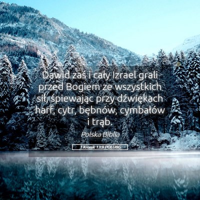 Picture 05 - 1 Kronik 13:8 POLUBG - Dawid zaś i cały Izrael grali przed Bogiem ze - Bible Verse Picture