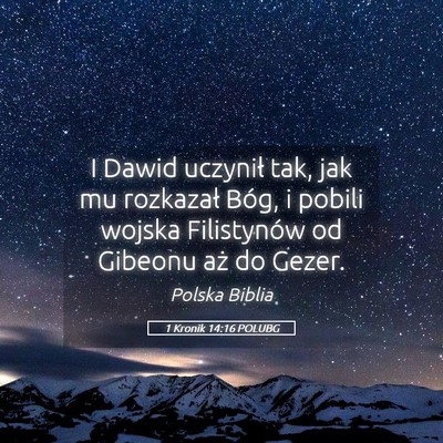 Picture 05 - 1 Kronik 14:16 POLUBG - I Dawid uczynił tak, jak mu rozkazał Bóg, i - Bible Verse Picture