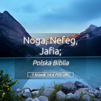 Picture 05 - 1 Kronik 14:6 POLUBG - Noga, Nefeg, - Bible Verse Picture