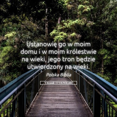 Picture 05 - 1 Kronik 17:14 POLUBG - Ustanowię go w moim domu i w moim królestwie na - Bible Verse Picture