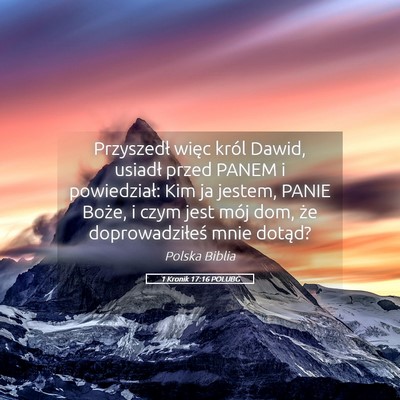 Picture 05 - 1 Kronik 17:16 POLUBG - Przyszedł więc król Dawid, usiadł przed PANEM - Bible Verse Picture