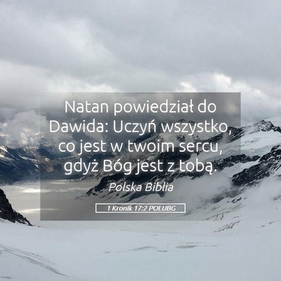 Picture 05 - 1 Kronik 17:2 POLUBG - Natan powiedział do Dawida: Uczyń wszystko, co - Bible Verse Picture