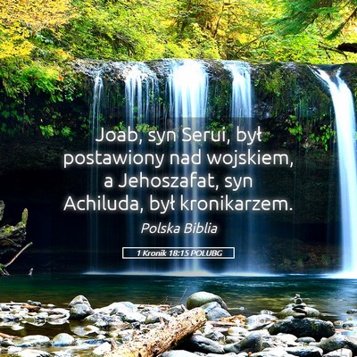 Picture 05 - 1 Kronik 18:15 POLUBG - Joab, syn Serui, był postawiony nad wojskiem, a - Bible Verse Picture