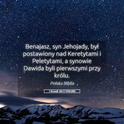 Picture 05 - 1 Kronik 18:17 POLUBG - Benajasz, syn Jehojady, był postawiony nad - Bible Verse Picture