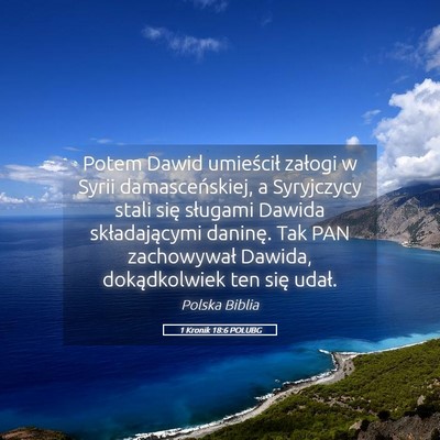 Picture 05 - 1 Kronik 18:6 POLUBG - Potem Dawid umieścił załogi w Syrii - Bible Verse Picture