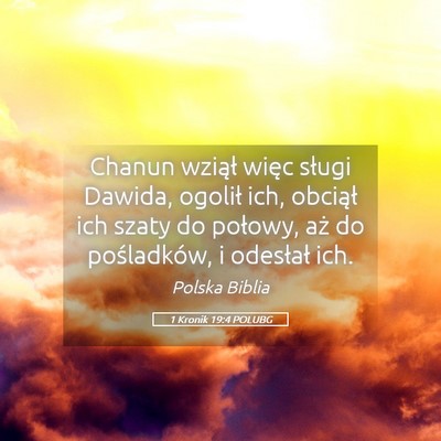 Picture 05 - 1 Kronik 19:4 POLUBG - Chanun wziął więc sługi Dawida, ogolił ich, - Bible Verse Picture