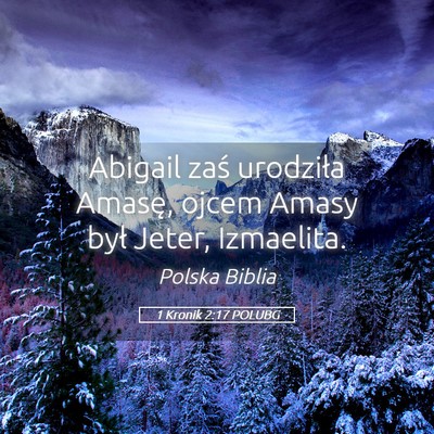 Picture 05 - 1 Kronik 2:17 POLUBG - Abigail zaś urodziła Amasę, ojcem Amasy był - Bible Verse Picture
