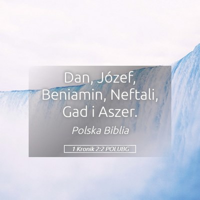 Picture 05 - 1 Kronik 2:2 POLUBG - Dan, Józef, Beniamin, Neftali, Gad i - Bible Verse Picture