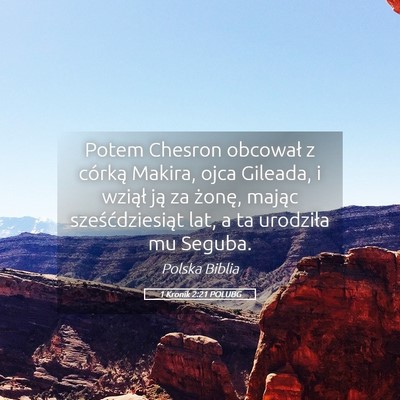 Picture 05 - 1 Kronik 2:21 POLUBG - Potem Chesron obcował z córką Makira, ojca - Bible Verse Picture