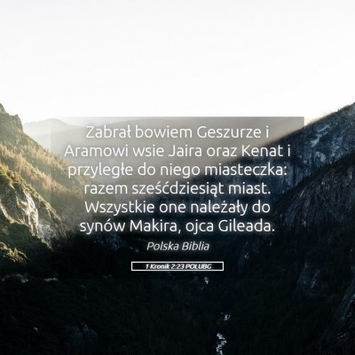 Picture 05 - 1 Kronik 2:23 POLUBG - Zabrał bowiem Geszurze i Aramowi wsie Jaira oraz - Bible Verse Picture
