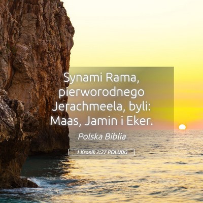 Picture 05 - 1 Kronik 2:27 POLUBG - Synami Rama, pierworodnego Jerachmeela, byli: - Bible Verse Picture