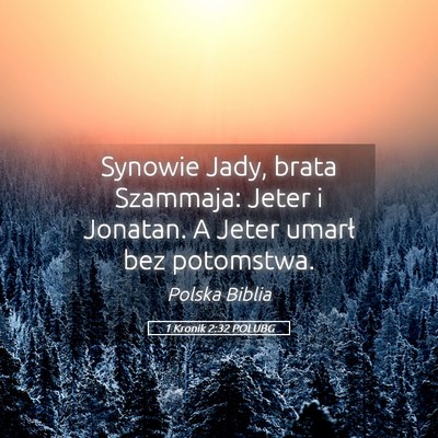 Picture 05 - 1 Kronik 2:32 POLUBG - Synowie Jady, brata Szammaja: Jeter i Jonatan. A - Bible Verse Picture