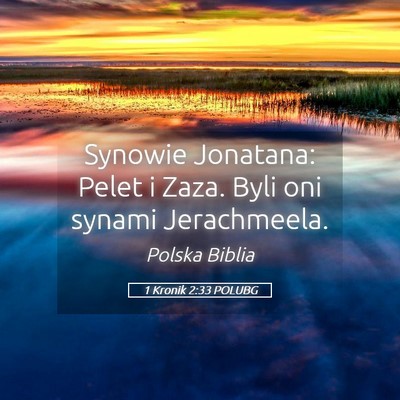 Picture 05 - 1 Kronik 2:33 POLUBG - Synowie Jonatana: Pelet i Zaza. Byli oni synami - Bible Verse Picture