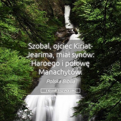 Picture 05 - 1 Kronik 2:52 POLUBG - Szobal, ojciec Kiriat-Jearima, miał synów: - Bible Verse Picture