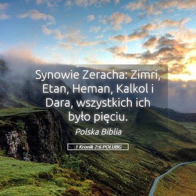 Picture 05 - 1 Kronik 2:6 POLUBG - Synowie Zeracha: Zimri, Etan, Heman, Kalkol i - Bible Verse Picture