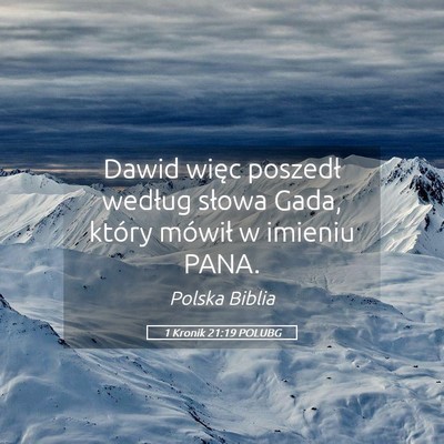 Picture 05 - 1 Kronik 21:19 POLUBG - Dawid więc poszedł według słowa Gada, który - Bible Verse Picture