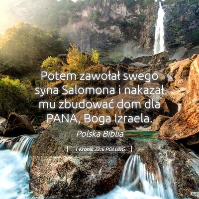 Picture 05 - 1 Kronik 22:6 POLUBG - Potem zawołał swego syna Salomona i nakazał mu - Bible Verse Picture