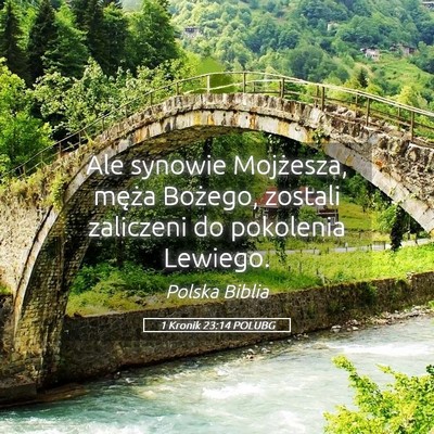 Picture 05 - 1 Kronik 23:14 POLUBG - Ale synowie Mojżesza, męża Bożego, zostali - Bible Verse Picture