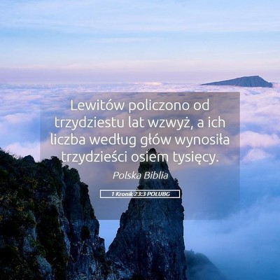 Picture 05 - 1 Kronik 23:3 POLUBG - Lewitów policzono od trzydziestu lat wzwyż, a - Bible Verse Picture