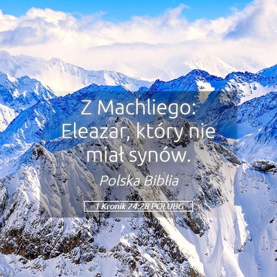 Picture 05 - 1 Kronik 24:28 POLUBG - Z Machliego: Eleazar, który nie miał - Bible Verse Picture