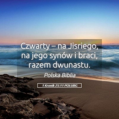Picture 05 - 1 Kronik 25:11 POLUBG - Czwarty – na Jisriego, na jego synów i braci, - Bible Verse Picture