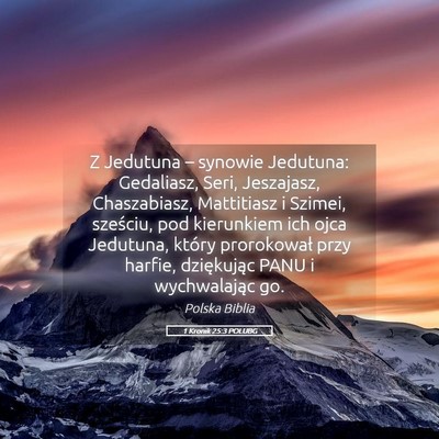 Picture 05 - 1 Kronik 25:3 POLUBG - Z Jedutuna – synowie Jedutuna: Gedaliasz, Seri, - Bible Verse Picture