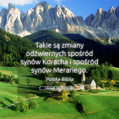 Picture 05 - 1 Kronik 26:19 POLUBG - Takie są zmiany odźwiernych spośród synów - Bible Verse Picture