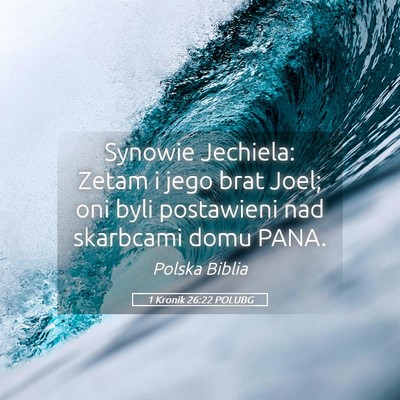 Picture 05 - 1 Kronik 26:22 POLUBG - Synowie Jechiela: Zetam i jego brat Joel; oni - Bible Verse Picture