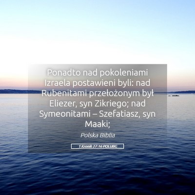 Picture 05 - 1 Kronik 27:16 POLUBG - Ponadto nad pokoleniami Izraela postawieni byli: - Bible Verse Picture