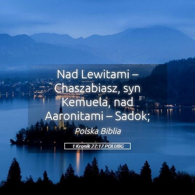 Picture 05 - 1 Kronik 27:17 POLUBG - Nad Lewitami – Chaszabiasz, syn Kemuela, nad - Bible Verse Picture