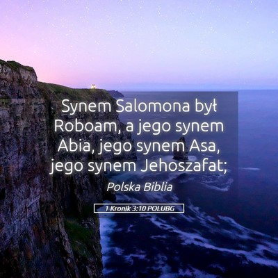 Picture 05 - 1 Kronik 3:10 POLUBG - Synem Salomona był Roboam, a jego synem Abia, - Bible Verse Picture