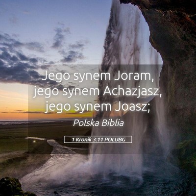 Picture 05 - 1 Kronik 3:11 POLUBG - Jego synem Joram, jego synem Achazjasz, jego - Bible Verse Picture