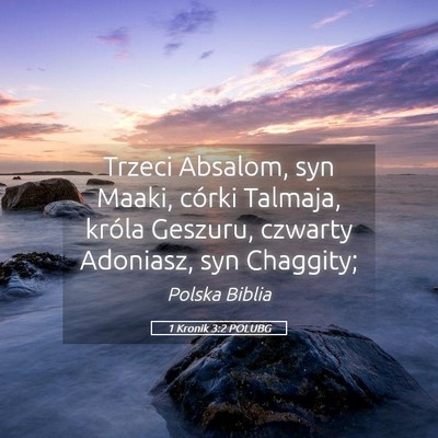 Picture 05 - 1 Kronik 3:2 POLUBG - Trzeci Absalom, syn Maaki, córki Talmaja, króla - Bible Verse Picture