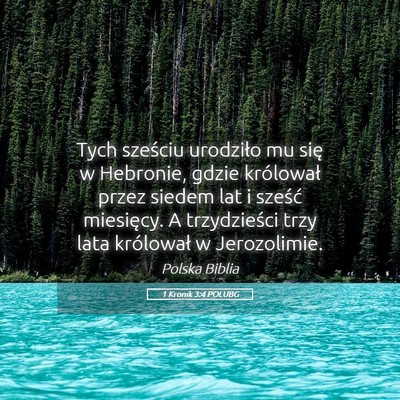 Picture 05 - 1 Kronik 3:4 POLUBG - Tych sześciu urodziło mu się w Hebronie, gdzie - Bible Verse Picture