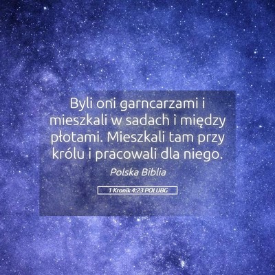 Picture 05 - 1 Kronik 4:23 POLUBG - Byli oni garncarzami i mieszkali w sadach i - Bible Verse Picture