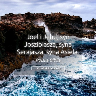 Picture 05 - 1 Kronik 4:35 POLUBG - Joel i Jehu, syn Joszibiasza, syna Serajasza, - Bible Verse Picture