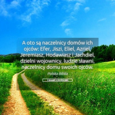 Picture 05 - 1 Kronik 5:24 POLUBG - A oto są naczelnicy domów ich ojców: Efer, - Bible Verse Picture