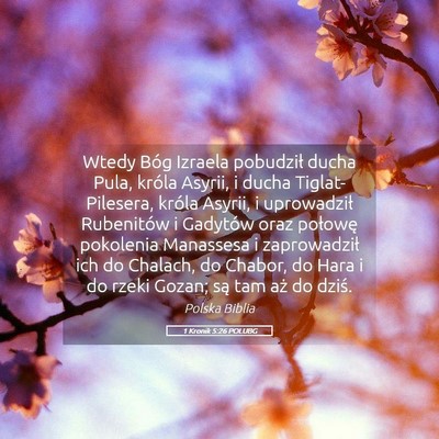 Picture 05 - 1 Kronik 5:26 POLUBG - Wtedy Bóg Izraela pobudził ducha Pula, króla - Bible Verse Picture