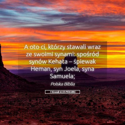 Picture 05 - 1 Kronik 6:33 POLUBG - A oto ci, którzy stawali wraz ze swoimi synami: - Bible Verse Picture