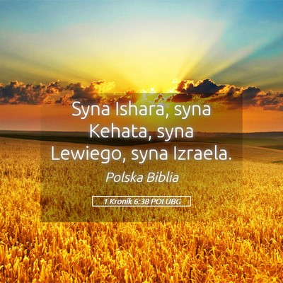 Picture 05 - 1 Kronik 6:38 POLUBG - Syna Ishara, syna Kehata, syna Lewiego, syna - Bible Verse Picture