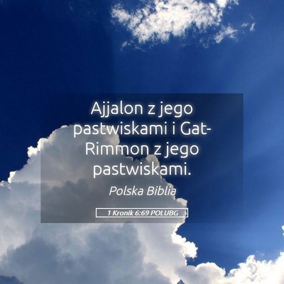 Picture 05 - 1 Kronik 6:69 POLUBG - Ajjalon z jego pastwiskami i Gat-Rimmon z jego - Bible Verse Picture