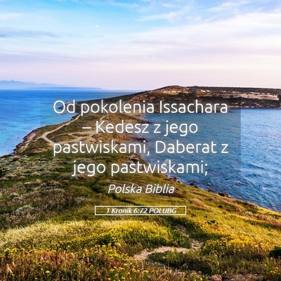 Picture 05 - 1 Kronik 6:72 POLUBG - Od pokolenia Issachara – Kedesz z jego - Bible Verse Picture