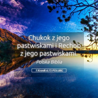 Picture 05 - 1 Kronik 6:75 POLUBG - Chukok z jego pastwiskami i Rechob z jego - Bible Verse Picture