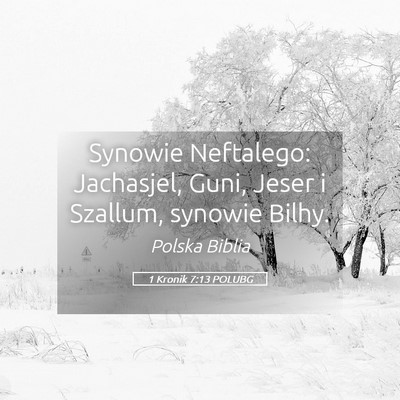 Picture 05 - 1 Kronik 7:13 POLUBG - Synowie Neftalego: Jachasjel, Guni, Jeser i - Bible Verse Picture