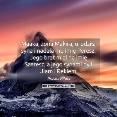 Picture 05 - 1 Kronik 7:16 POLUBG - Maaka, żona Makira, urodziła syna i nadała mu - Bible Verse Picture