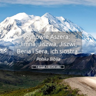 Picture 05 - 1 Kronik 7:30 POLUBG - Synowie Aszera: Jimna, Jiszwa, Jiszwi, Beria i - Bible Verse Picture