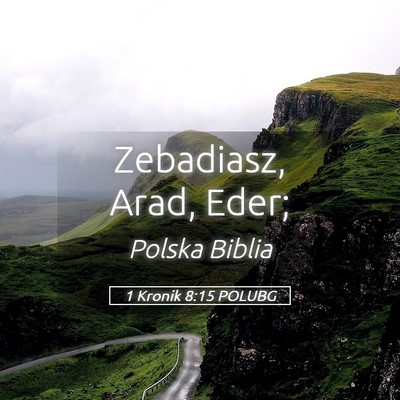 Picture 05 - 1 Kronik 8:15 POLUBG - Zebadiasz, Arad, - Bible Verse Picture