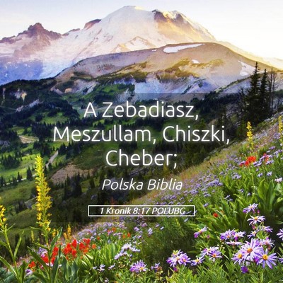 Picture 05 - 1 Kronik 8:17 POLUBG - A Zebadiasz, Meszullam, Chiszki, - Bible Verse Picture