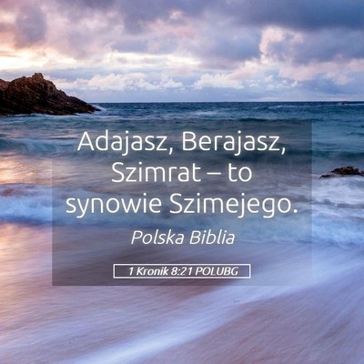 Picture 05 - 1 Kronik 8:21 POLUBG - Adajasz, Berajasz, Szimrat – to synowie - Bible Verse Picture